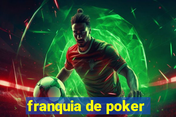 franquia de poker